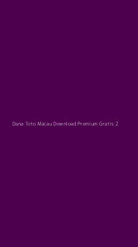 Tampilan Antarmuka Aplikasi Dana Toto Macau Download Premium Gratis - 2