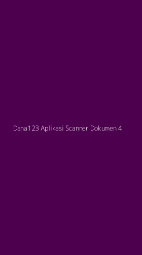 Tampilan Antarmuka Aplikasi Dana123 Aplikasi Scanner Dokumen - 4