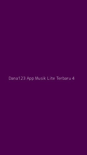 Tampilan Antarmuka Aplikasi Dana123 App Musik Lite Terbaru - 4