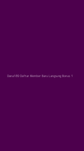 Tampilan Antarmuka Aplikasi Dana189 Daftar Member Baru Langsung Bonus - 1
