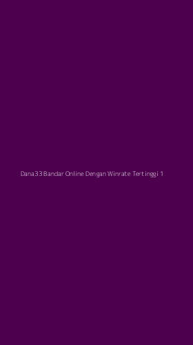 Tampilan Antarmuka Aplikasi Dana33 Bandar Online Dengan Winrate Tertinggi - 1
