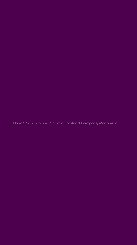 Tampilan Antarmuka Aplikasi Dana777 Situs Slot Server Thailand Gampang Menang - 2