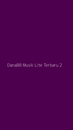 Tampilan Antarmuka Aplikasi Dana88 Musik Lite Terbaru - 2
