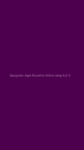 Tampilan Antarmuka Aplikasi Danajoker Agen Roulette Online Uang Asli - 3