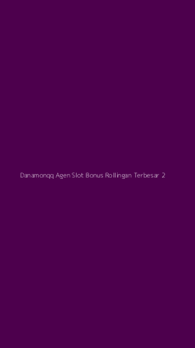 Tampilan Antarmuka Aplikasi Danamonqq Agen Slot Bonus Rollingan Terbesar - 2