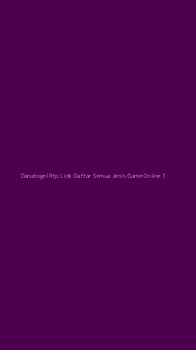 Tampilan Antarmuka Aplikasi Danatogel Rtp Link Daftar Semua Jenis Game Online - 1