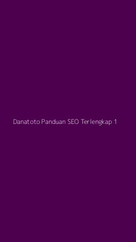 Tampilan Antarmuka Aplikasi Danatoto Panduan Seo Terlengkap - 1