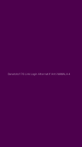 Tampilan Antarmuka Aplikasi Danatoto176 Link Login Alternatif Anti Nawala - 4