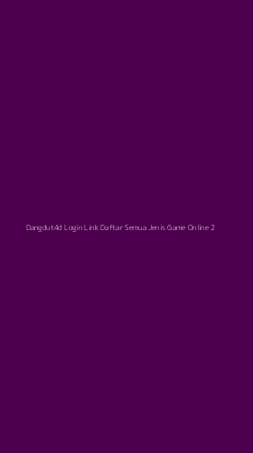 Tampilan Antarmuka Aplikasi Dangdut4d Login Link Daftar Semua Jenis Game Online - 2