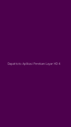 Tampilan Antarmuka Aplikasi Dapattoto Aplikasi Perekam Layar Hd - 4