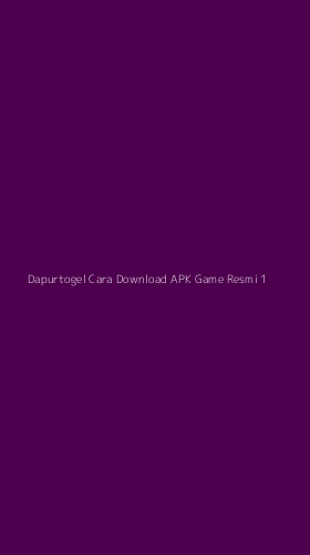 Tampilan Antarmuka Aplikasi Dapurtogel Cara Download Apk Game Resmi - 1