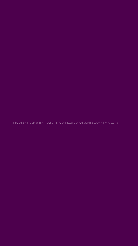 Tampilan Antarmuka Aplikasi Dara88 Link Alternatif Cara Download Apk Game Resmi - 3