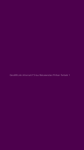 Tampilan Antarmuka Aplikasi Dara88 Link Alternatif Situs Rekomendasi Pilihan Terbaik - 1