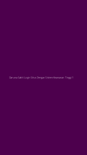 Tampilan Antarmuka Aplikasi Daruma Sakti Login Situs Dengan Sistem Keamanan Tinggi - 1