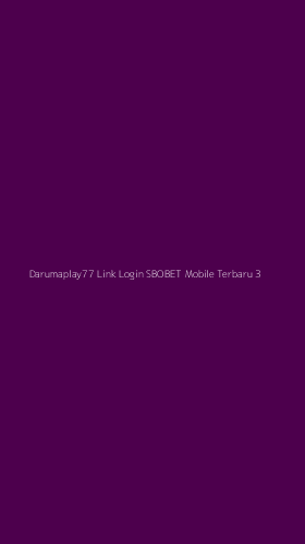 Tampilan Antarmuka Aplikasi Darumaplay77 Link Login Sbobet Mobile Terbaru - 3