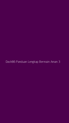 Tampilan Antarmuka Aplikasi Dash86 Panduan Lengkap Bermain Aman - 3
