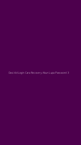 Tampilan Antarmuka Aplikasi Dasi 4d Login Cara Recovery Akun Lupa Password - 3