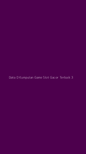 Tampilan Antarmuka Aplikasi Data D Kumpulan Game Slot Gacor Terbaik - 3