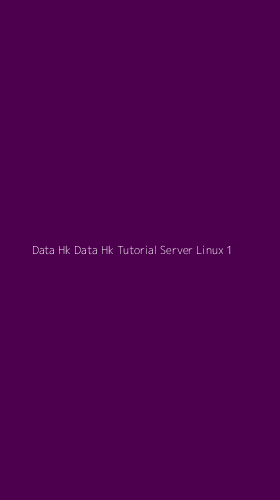 Tampilan Antarmuka Aplikasi Data Hk Data Hk Tutorial Server Linux - 1