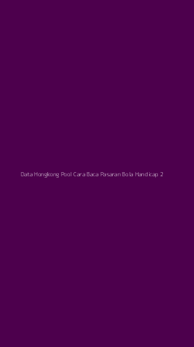 Tampilan Antarmuka Aplikasi Data Hongkong Pool Cara Baca Pasaran Bola Handicap - 2