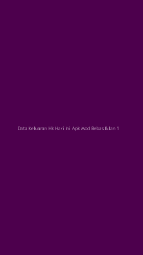 Tampilan Antarmuka Aplikasi Data Keluaran Hk Hari Ini Apk Mod Bebas Iklan - 1
