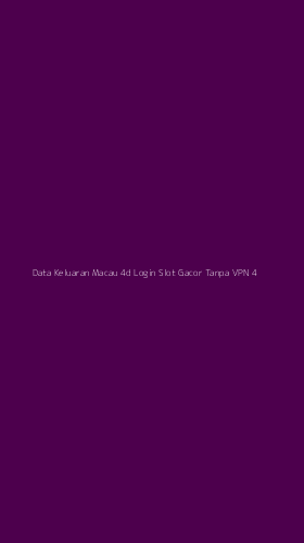 Tampilan Antarmuka Aplikasi Data Keluaran Macau 4d Login Slot Gacor Tanpa Vpn - 4