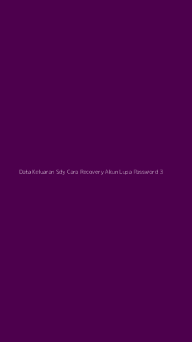 Tampilan Antarmuka Aplikasi Data Keluaran Sdy Cara Recovery Akun Lupa Password - 3