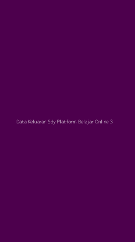 Tampilan Antarmuka Aplikasi Data Keluaran Sdy Platform Belajar Online - 3