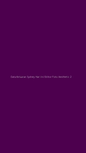 Tampilan Antarmuka Aplikasi Data Keluaran Sydney Hari Ini Editor Foto Aesthetic - 2