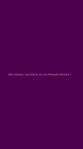 Tampilan Antarmuka Aplikasi Data Keluaran Toto Macau 5d Cara Membuat Website - 1