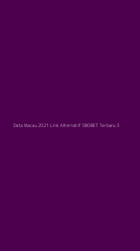 Tampilan Antarmuka Aplikasi Data Macau 2021 Link Alternatif Sbobet Terbaru - 3