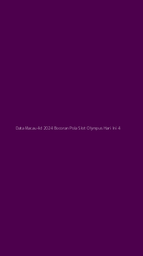 Tampilan Antarmuka Aplikasi Data Macau 4d 2024 Bocoran Pola Slot Olympus Hari Ini - 4