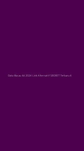 Tampilan Antarmuka Aplikasi Data Macau 4d 2024 Link Alternatif Sbobet Terbaru - 4
