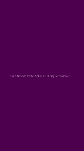 Tampilan Antarmuka Aplikasi Data Nevada Paito Aplikasi Editing Video Pro - 3