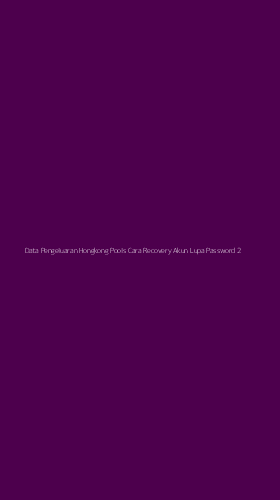 Tampilan Antarmuka Aplikasi Data Pengeluaran Hongkong Pools Cara Recovery Akun Lupa Password - 2