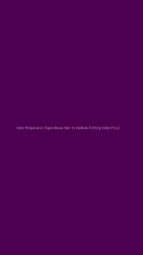 Tampilan Antarmuka Aplikasi Data Pengeluaran Togel Macau Hari Ini Aplikasi Editing Video Pro - 2