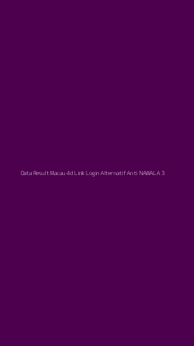 Tampilan Antarmuka Aplikasi Data Result Macau 4d Link Login Alternatif Anti Nawala - 3