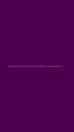 Tampilan Antarmuka Aplikasi Data Sdy Hari Ini Cara Recovery Akun Lupa Password - 2
