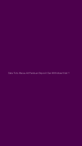 Tampilan Antarmuka Aplikasi Data Toto Macau 4d Panduan Deposit Dan Withdraw Kilat - 1