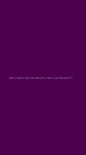 Tampilan Antarmuka Aplikasi Data Virginia Day Cara Recovery Akun Lupa Password - 1