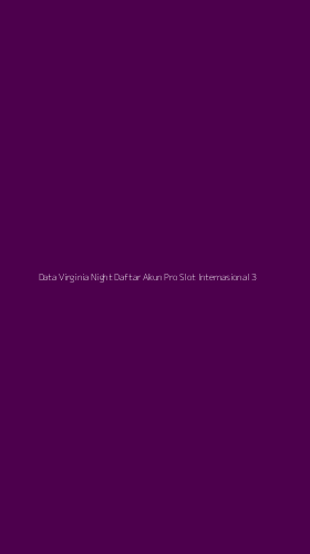 Tampilan Antarmuka Aplikasi Data Virginia Night Daftar Akun Pro Slot Internasional - 3