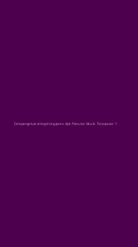 Tampilan Antarmuka Aplikasi Datapengeluarantogelsingapore Apk Pemutar Musik Terpopuler - 1