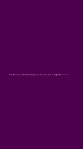 Tampilan Antarmuka Aplikasi Datapengeluarantogelsingapore Aplikasi Anti Rungkad Pasti Jp - 1