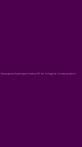 Tampilan Antarmuka Aplikasi Datapengeluarantogelsingapore Aplikasi Rtp Slot Tertinggi Hari Ini Gampang Maxwin - 1