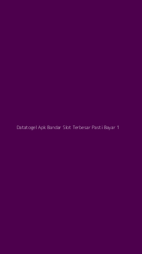 Tampilan Antarmuka Aplikasi Datatogel Apk Bandar Slot Terbesar Pasti Bayar - 1