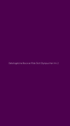 Tampilan Antarmuka Aplikasi Datatogelcina Bocoran Pola Slot Olympus Hari Ini - 2