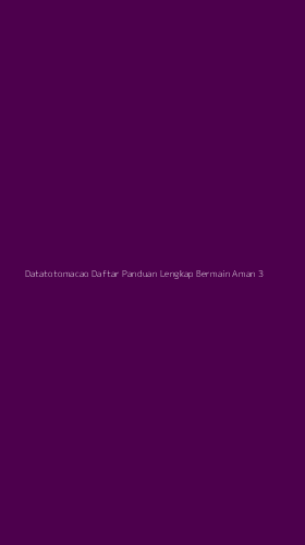Tampilan Antarmuka Aplikasi Datatotomacao Daftar Panduan Lengkap Bermain Aman - 3