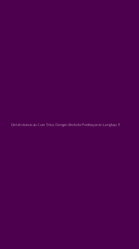 Tampilan Antarmuka Aplikasi Datatotomacau Com Situs Dengan Metode Pembayaran Lengkap - 3