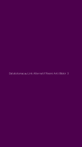 Tampilan Antarmuka Aplikasi Datatotomacau Link Alternatif Resmi Anti Blokir - 3