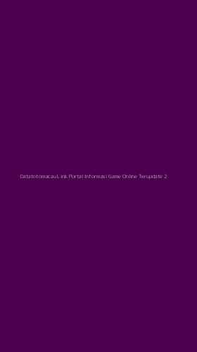 Tampilan Antarmuka Aplikasi Datatotomacau Link Portal Informasi Game Online Terupdate - 2